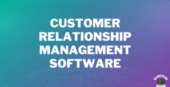 Customer Relationship Management Software