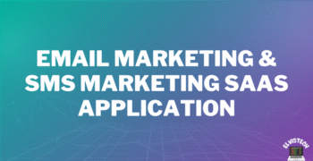 Email Marketing & SMS Marketing SaaS Application