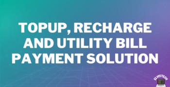 Top-up, Recharge and Utility Bill Payment Solution